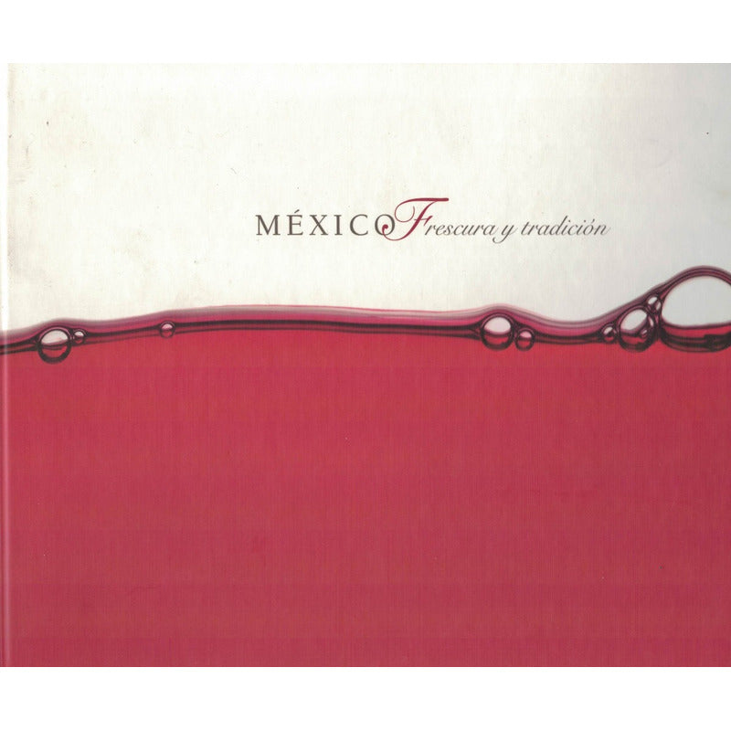 Mexico_frescura_tradicion. Graciela Patiño 2007[las_bebidas]