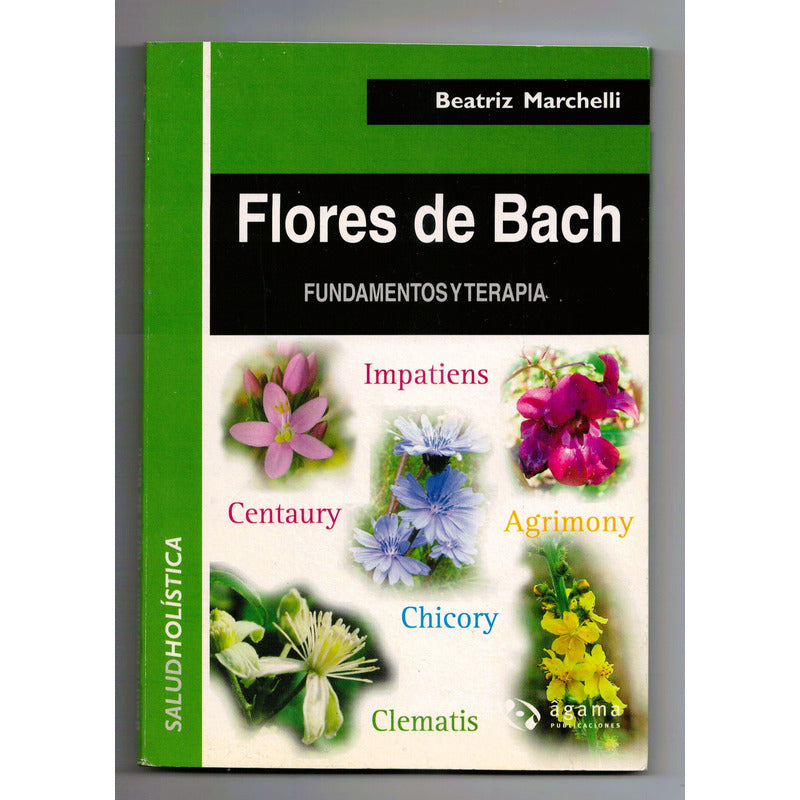 Flores De Bach -fundamentos- Beatriz Marchelli Argentina2009