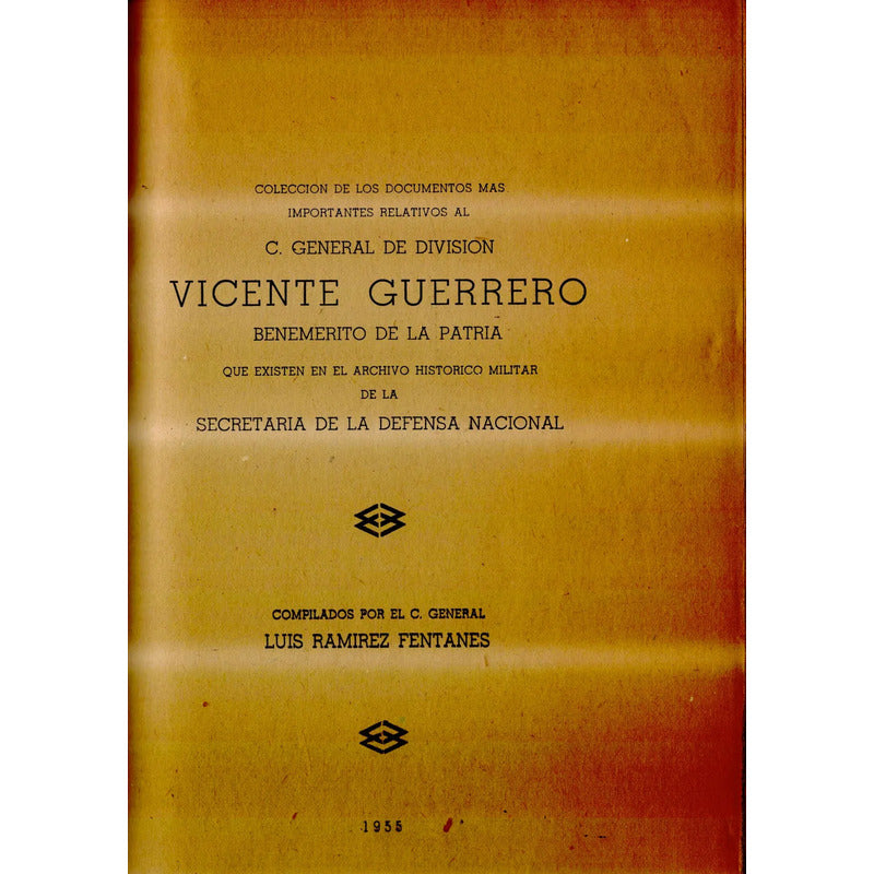 Vicente Guerrero Coleccion Documentos Ramirez Fentanes 1955