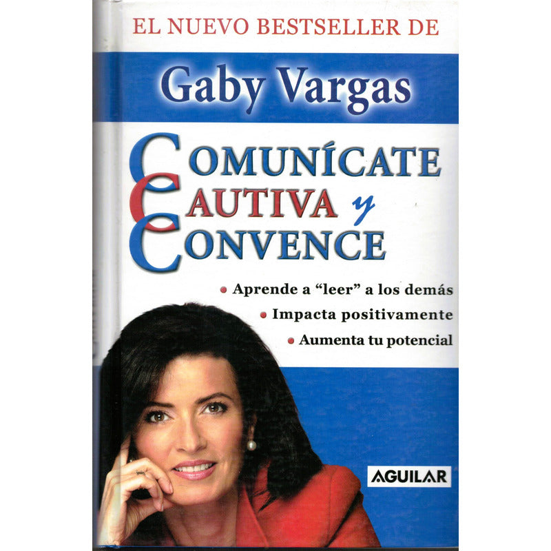 Comunicate, Cautiva Y Convence. Gaby Vargas (pasta Dura)