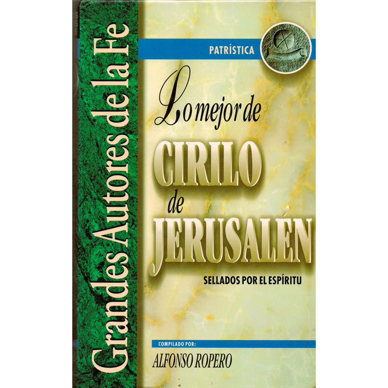 Mejor De Cirilo De Jerusalem. A Ropero (comp.), España 2011