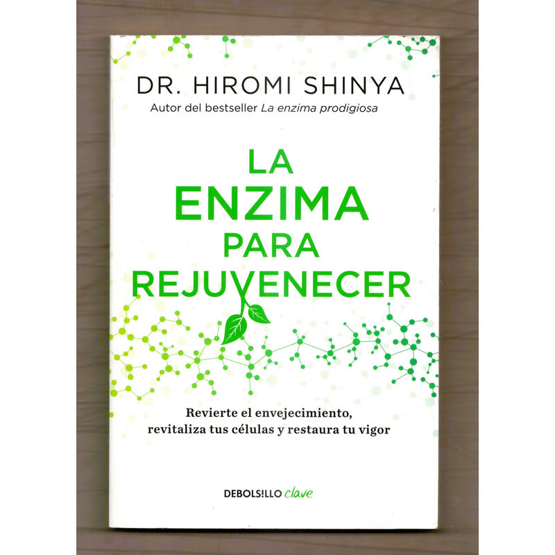 La Enzima Para Rejuvenecer. Hiromi Shinya, Mexico 2016