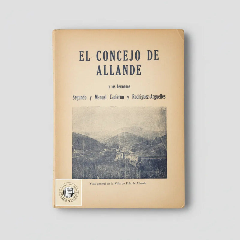 El Consejo De Allande, Asturias Y Los Hermanos Segundo...