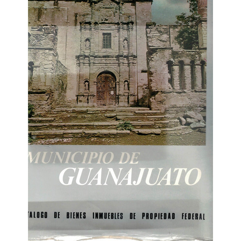Catalogo Bienes Inmuebles Guanajuato. Mexico 1976