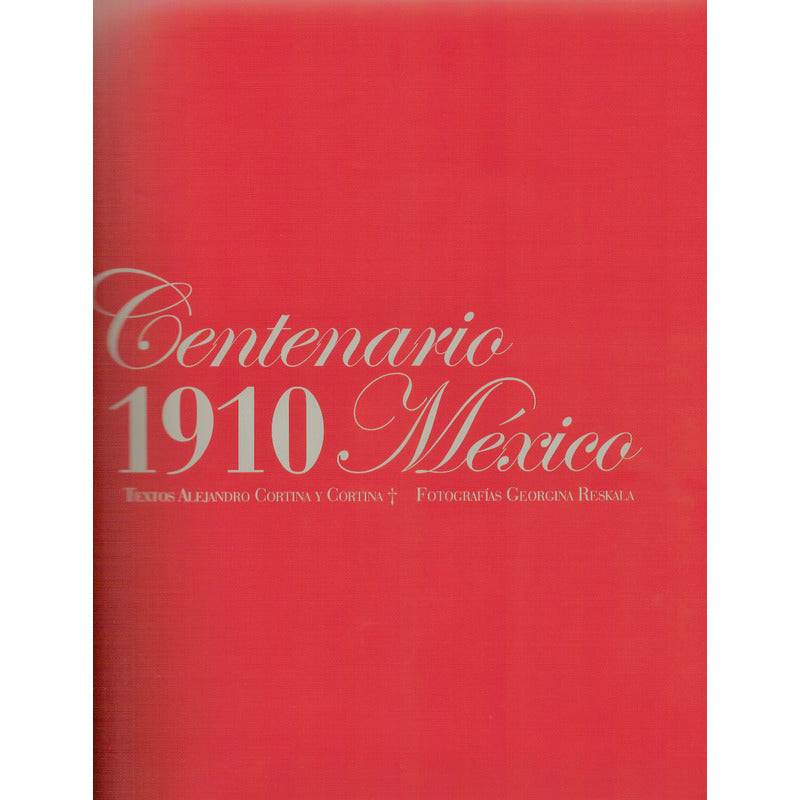 Centenario 1910 Mexico. Alejandro Cortina, Mexico 2009
