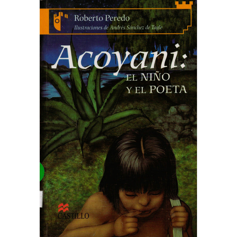 Acoyani: El Niño Y El Poeta. Roberto Peredo, Mexico 2006
