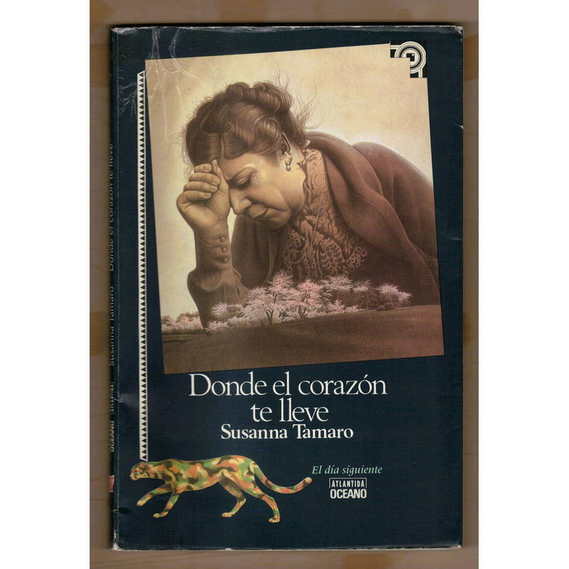 Donde El Corazon Te Lleve. Susanna Tamaro, Mexico 1996