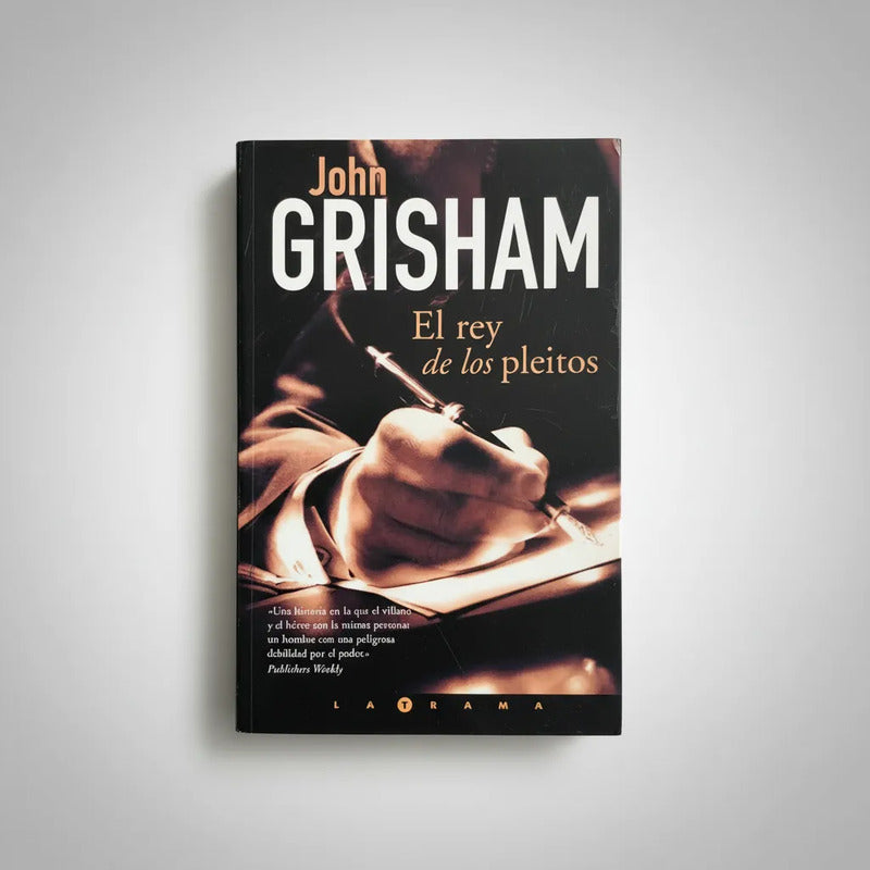 El Rey De Los Pleitos. John Grisham, España 2003 (1a)