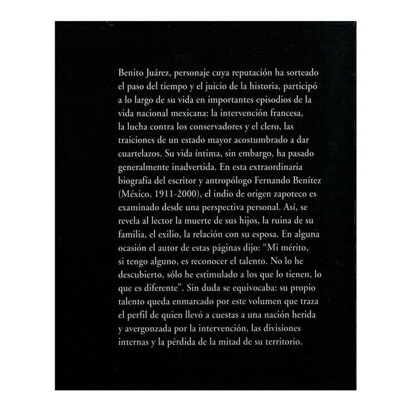 Un Indio Zapoteco Llamado Benito Juarez. Fernando Benitez