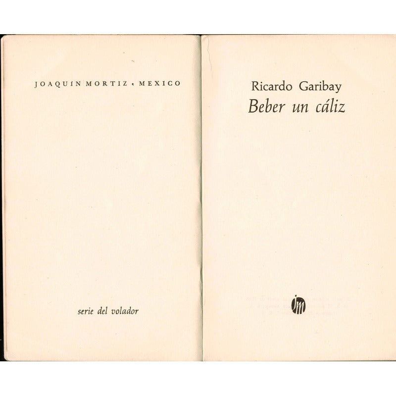 Beber Un Caliz. Ricardo Garibay, Serie Del Volador (1a)