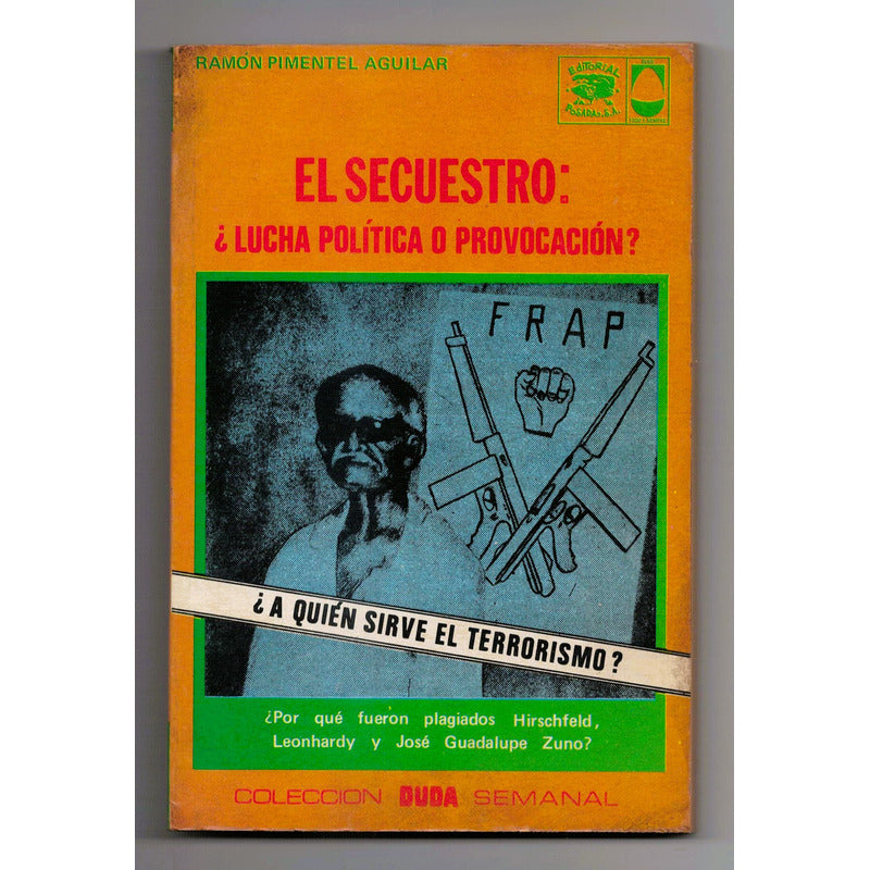 El Secuestro, Lucha Politica. Ramon Pimentel, Mexico 1974