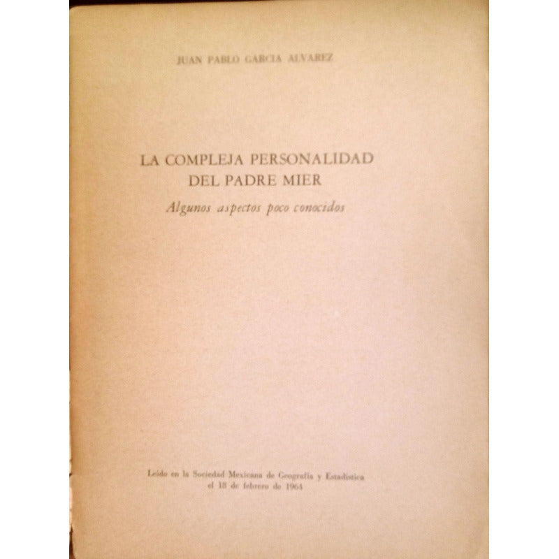 Compleja Personalidad Del Padre ( Fray Servando T) Mier 1964