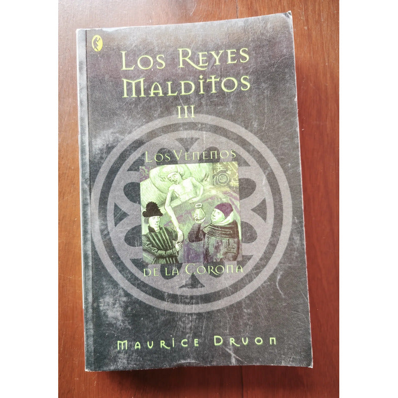 Los Reyes Malditos #3. Maurice Druon, España 2008