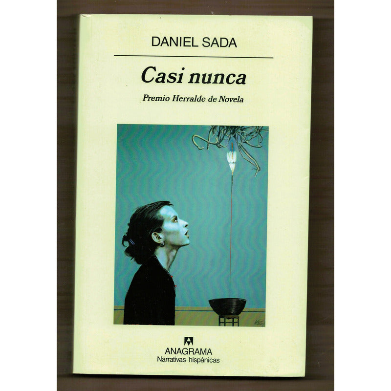 Casi Nunca. Daniel Sada, Mexico 2010