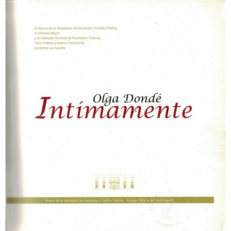Intimamente. Olga Donde, S H Y C P. 2009 {catalogo}