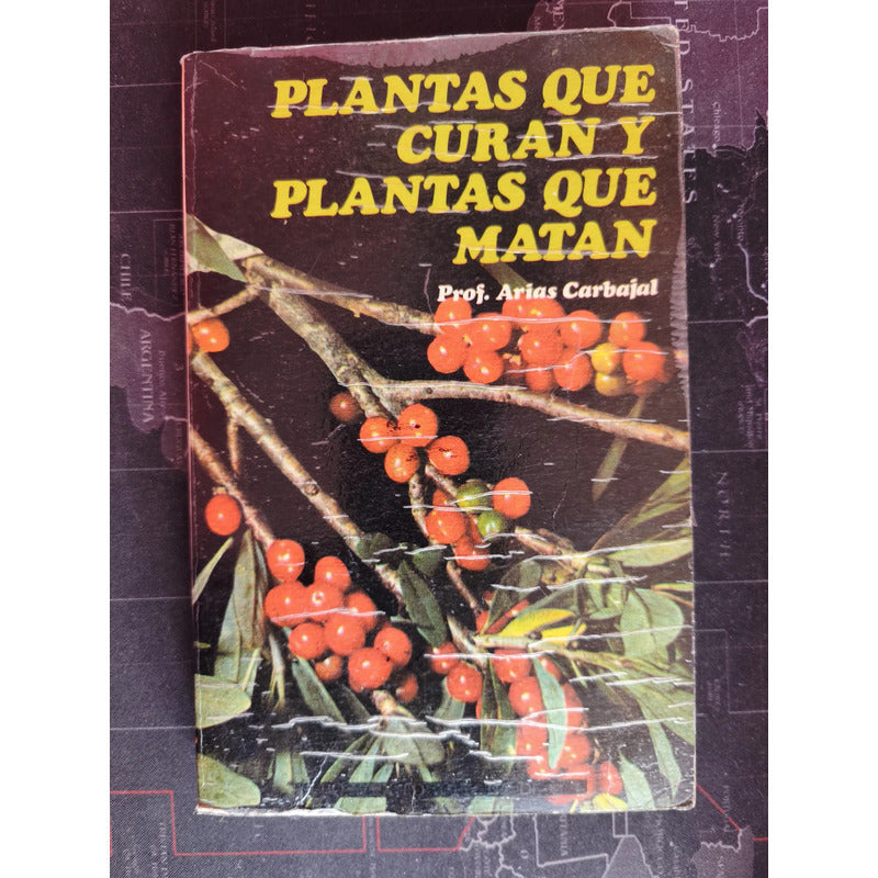 Plantas Que Curan. Plantas Que Matan. Arias Carbjal (guia)