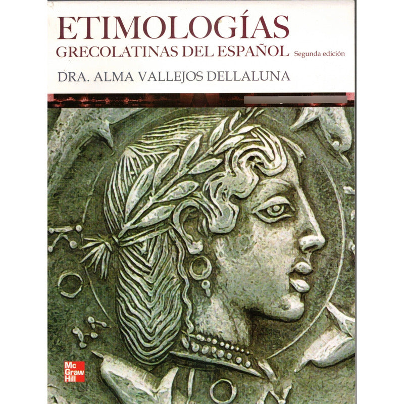 Etimologias Grecolatinas. Alma Vallejos, Mexico 2005