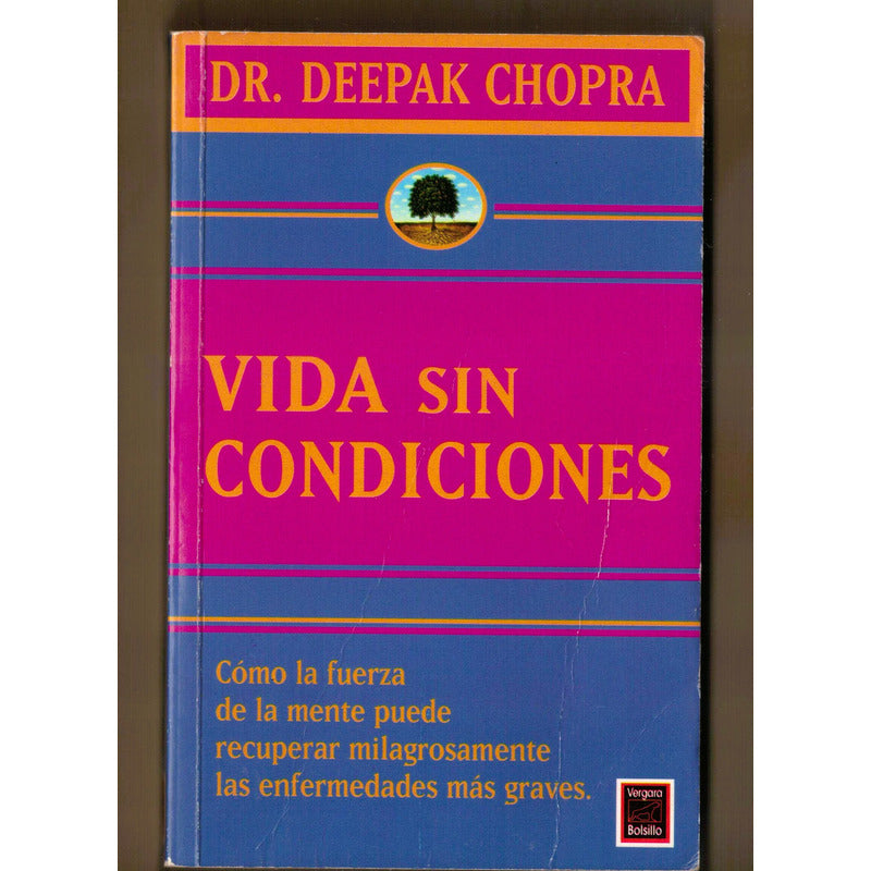 Vida Sin Condiciones. Deepak Chopra, Argentina 1996