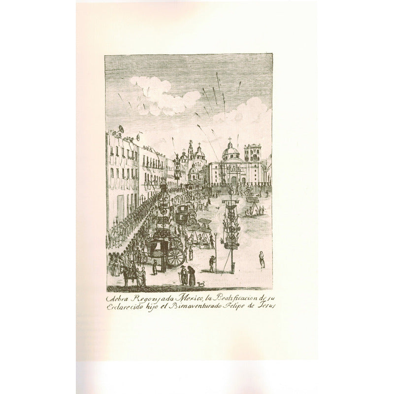 Una Biografia En Grabados San Felipe De Jesus (ed. No Venal)
