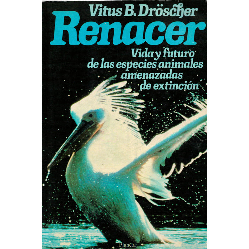 Renacer -extincion-. Dröscher, Mexico 1986