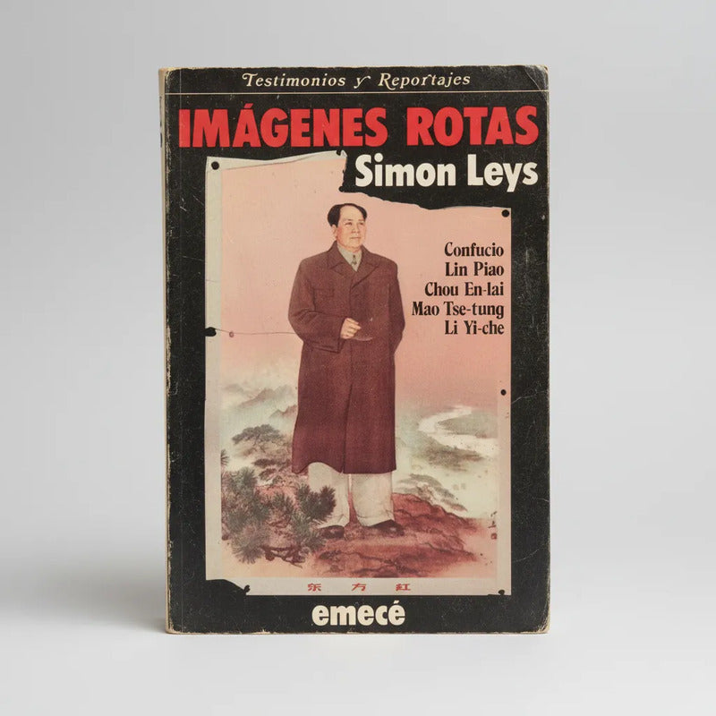 Imágenes Rotas. Simón Leys ( China Al Desnudo)