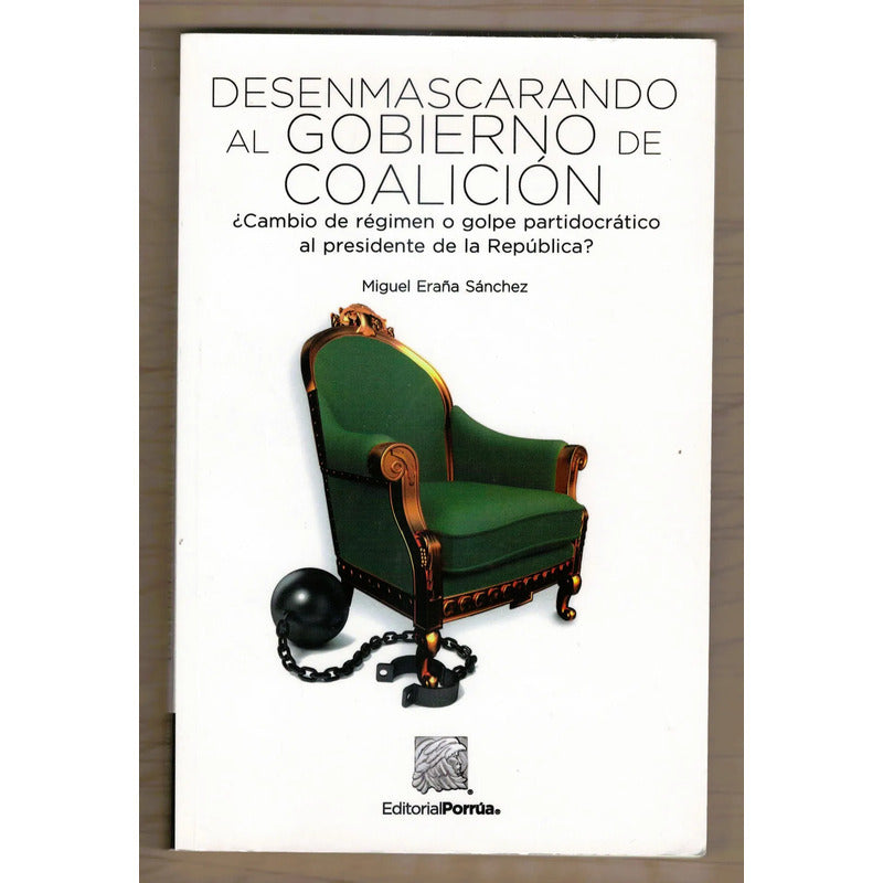 Desenmascarando Al Gobierno D Coalicion Miguel Eraña Sanchez
