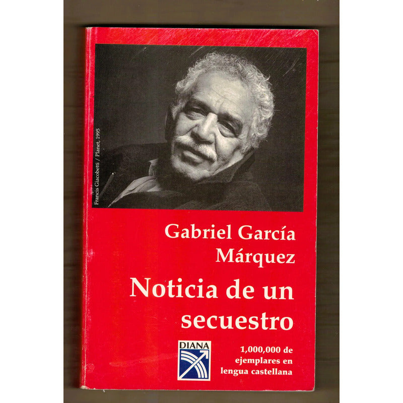 Noticias De Un Secuestro. Gabriel Garcia Marquez