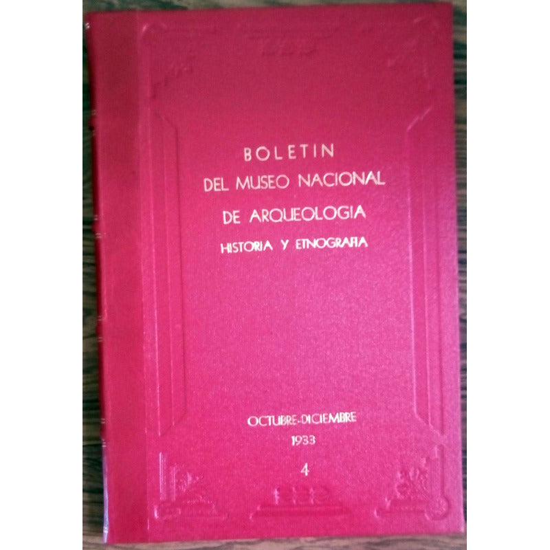 Boletin Del Museo Nacional De Arqueologia..., 1933 (t. I I)
