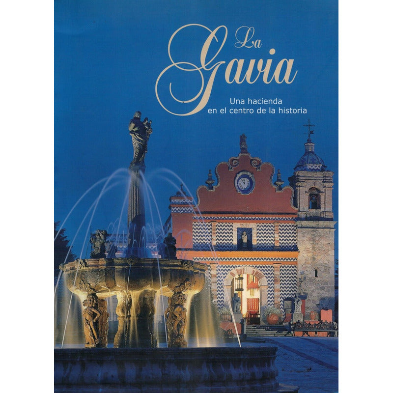 La Gavia, Historia De Una Hacienda. Guzman Urbiola 2003