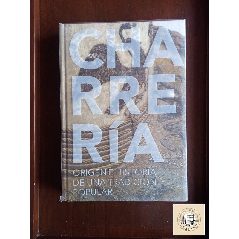 Charreria, Origen E Historia. Castruita Padilla (coord.)