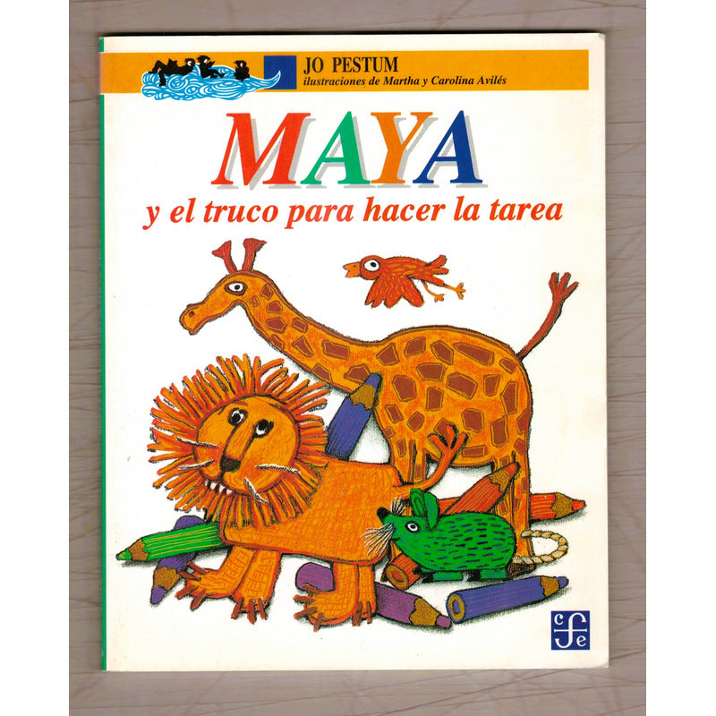 Maya Y El Truco Para Hacer La Tarea. Jo Pestum (5 Años)