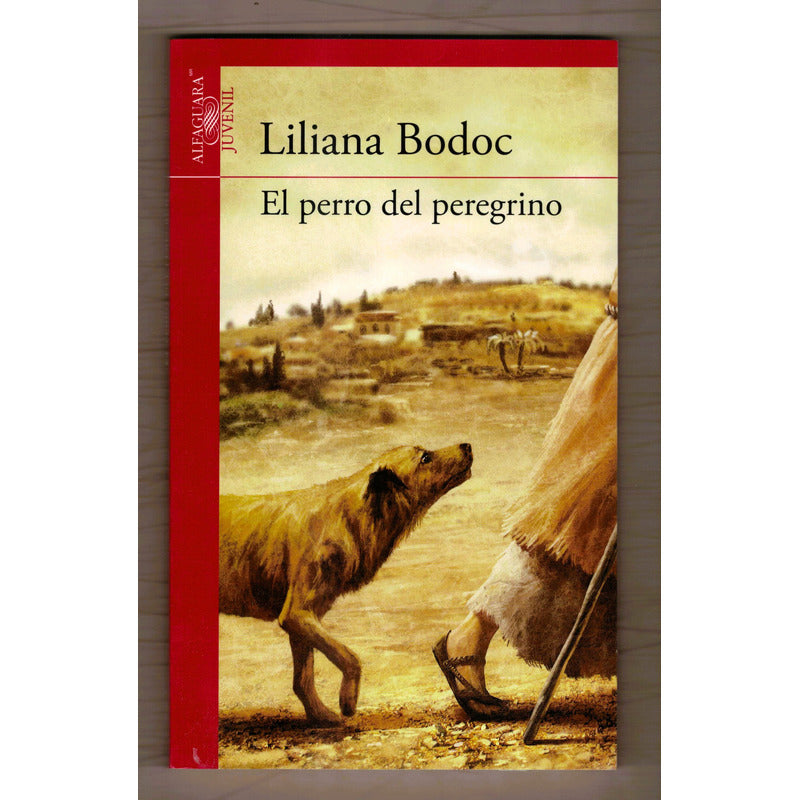 El Perro Peregrino. Liliana Bodoc, Mexico 2013