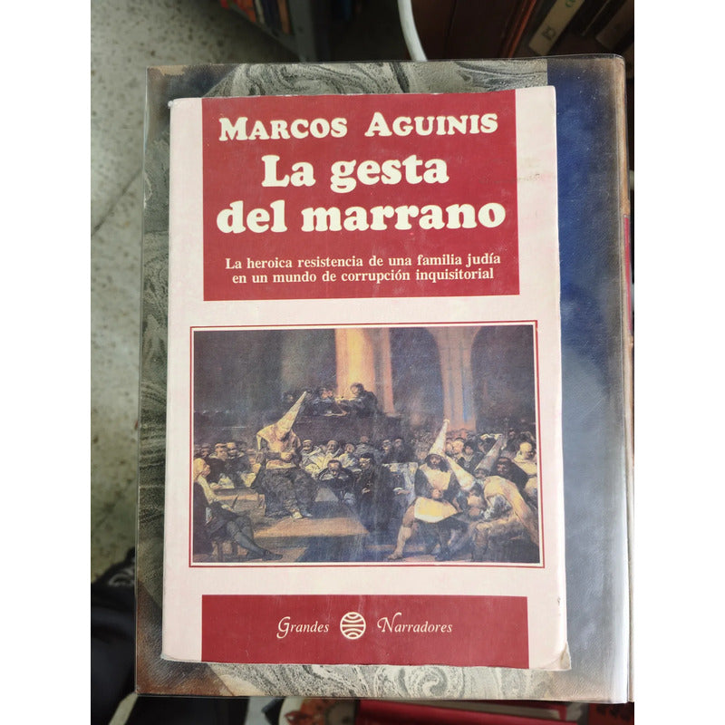 La Gesta Del Marrano Marco Aguinis Los Maldonado Da Silva