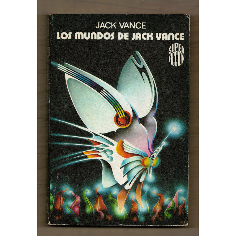 Los Mundos De Jack Vance. Super Ficion 1982 (1a)