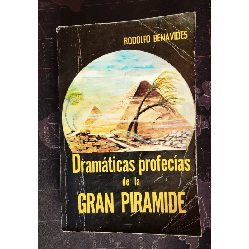 Dramaticas Profesias De La Gran Piramide. Rodolfo Benavides