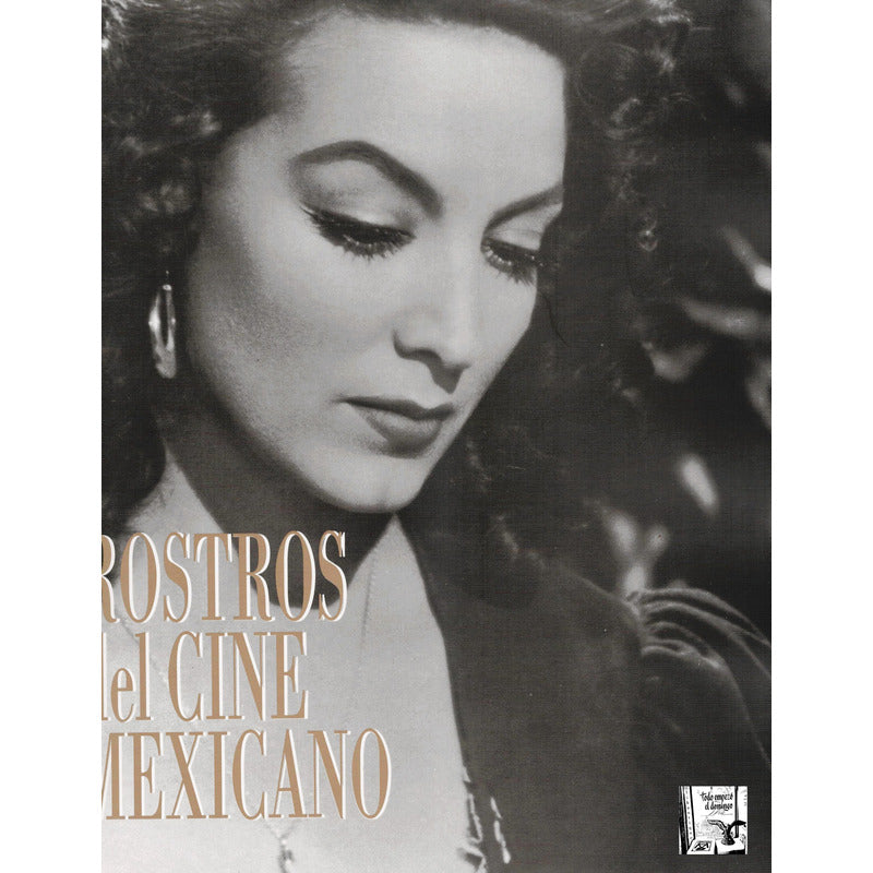 Rostros Del Cine Mexicano. Carlos Monsivais, Mexico 1999