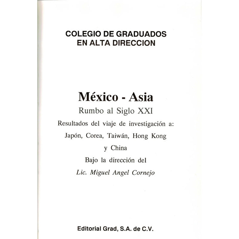 Mexico Asia, Rumbo Al Siglo X X I. Miguel Angel Cornejo