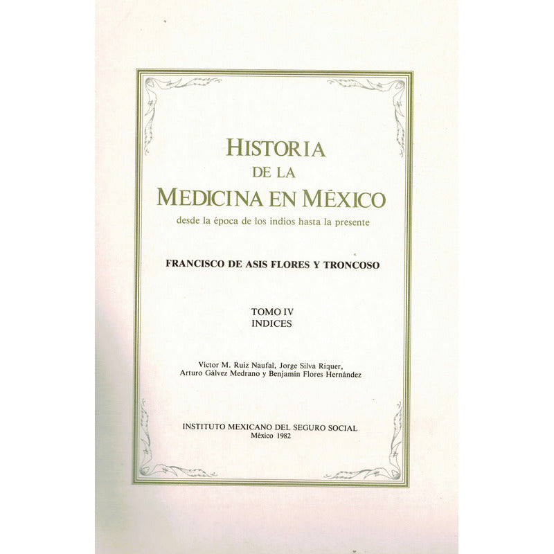 Historia Medicina En Mexico Asis Flores Troncoso Mexico 1982