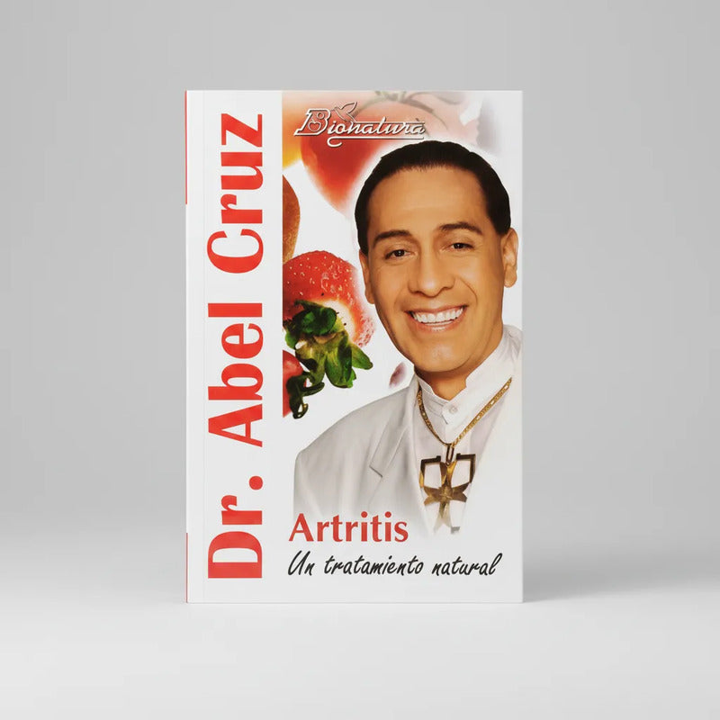 Artritis: Tratamiento Natural. Dr Abel Cruz (naturismo)