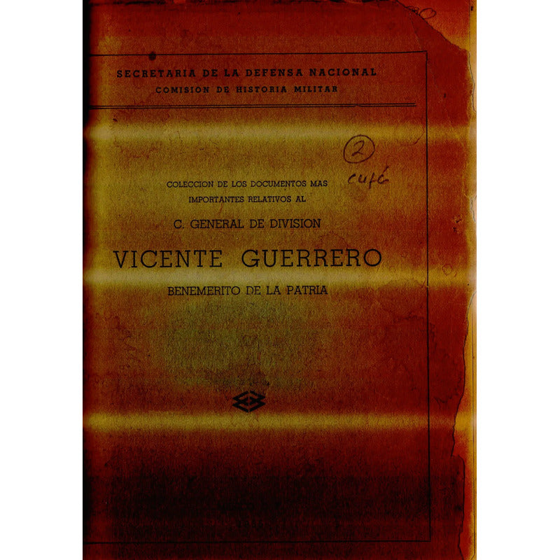 Vicente Guerrero Coleccion Documentos Ramirez Fentanes 1955