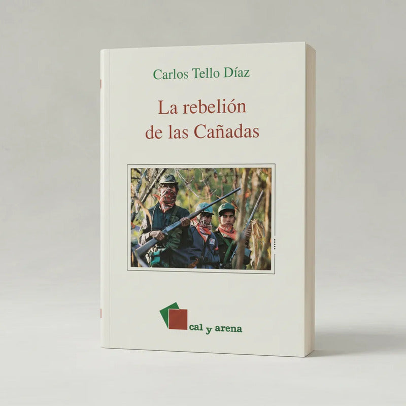 La Rebelión De Las Cañadas. Carlos Tello Díaz (1995)