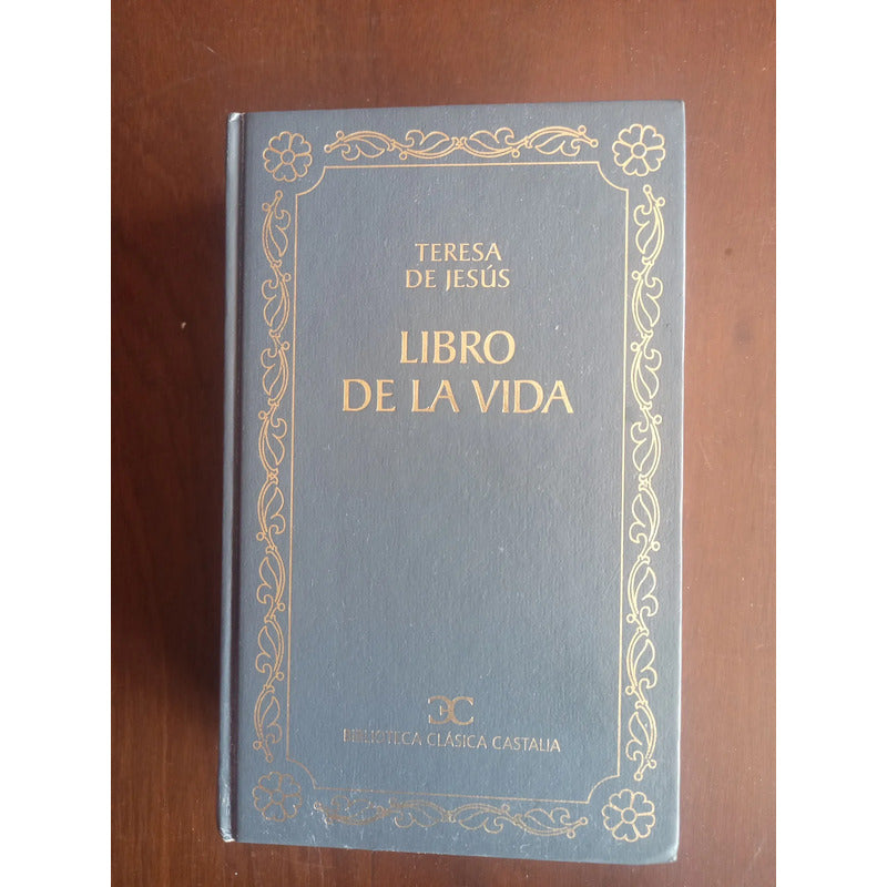 Teresa De Jesus: Libro D La Vida Biblioteca Clasica Castalia
