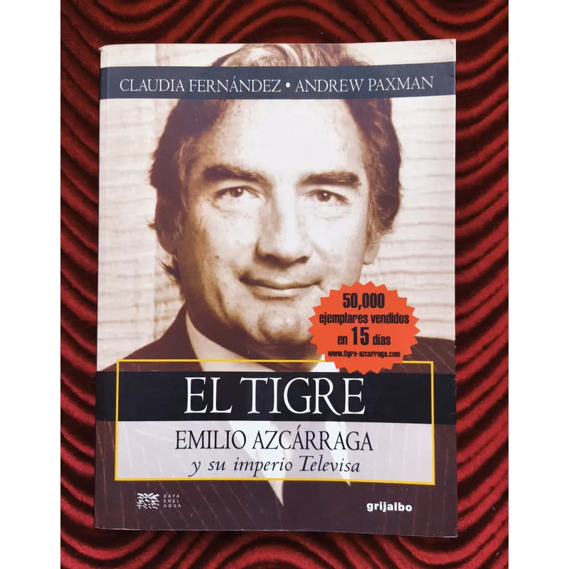 Emilio Azcárraga: El Tigre Y Su Imperio. Claudia Fernández