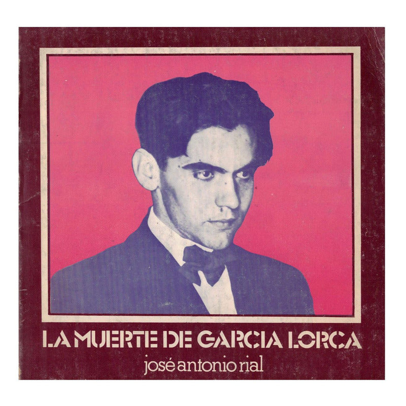 Muerte Garcia Lorca. J A Rial, España 1978 T E A T R O