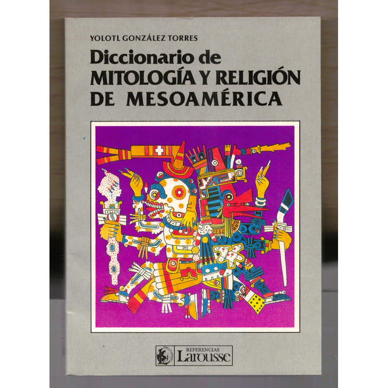 Diccionario De Mitologia Y Religion Mesoamericana. Yolotl