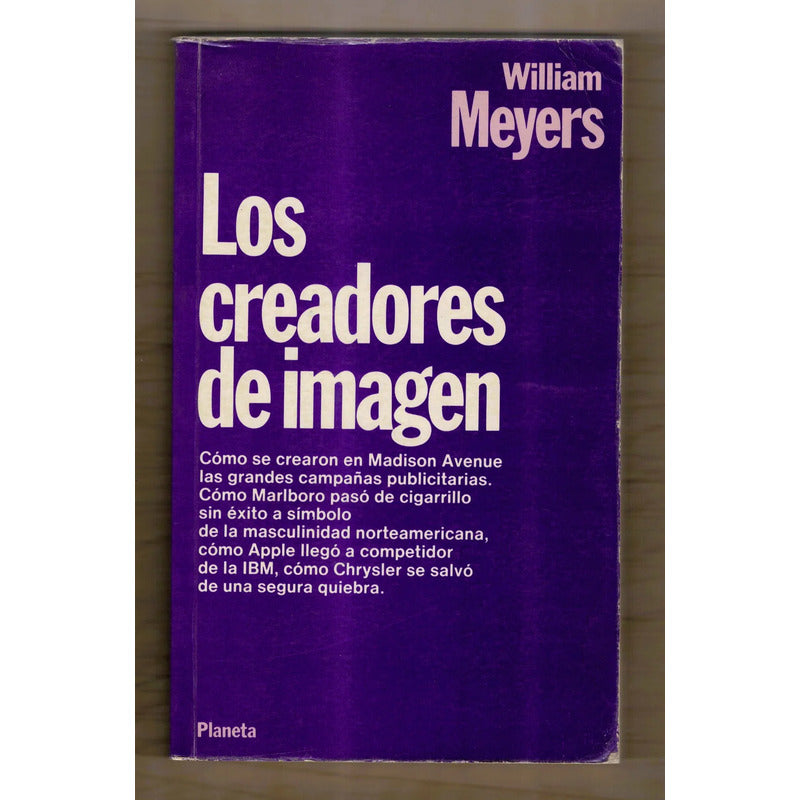 Los Creadores De Imagen William Meyers -persuasores Ocultos-