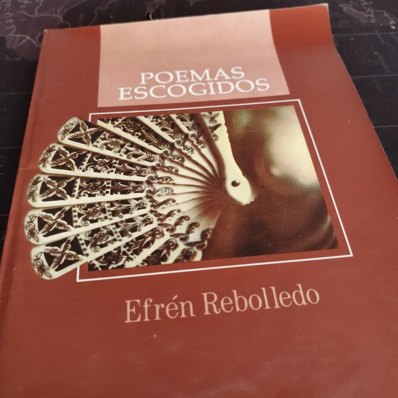 Poemas Escogidos Efren Rebolledo Xavier Villaurrutia