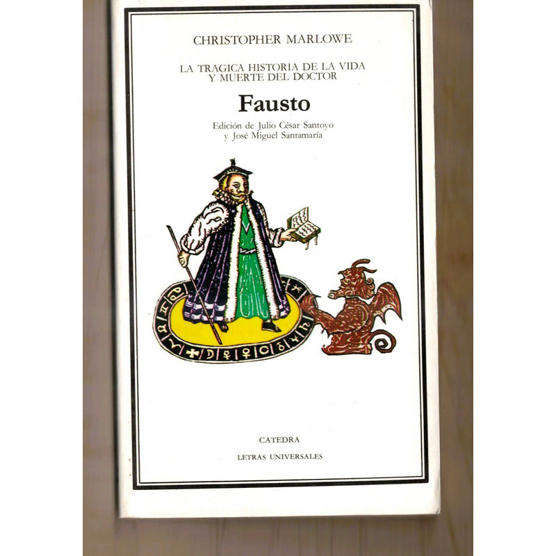 Fausto, La Tragica Historia Y Muerte. C Marlowe, Catedra Ed.