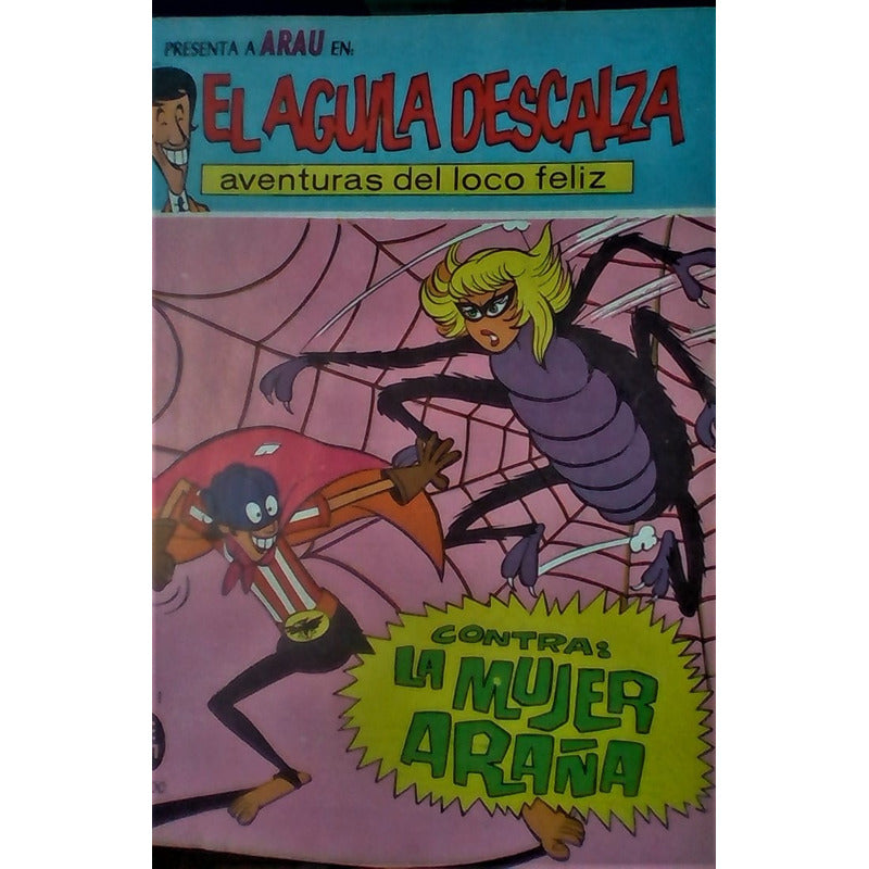 El Aguila Descalza -aventuras Del Loco Feliz- Alfonso Arau