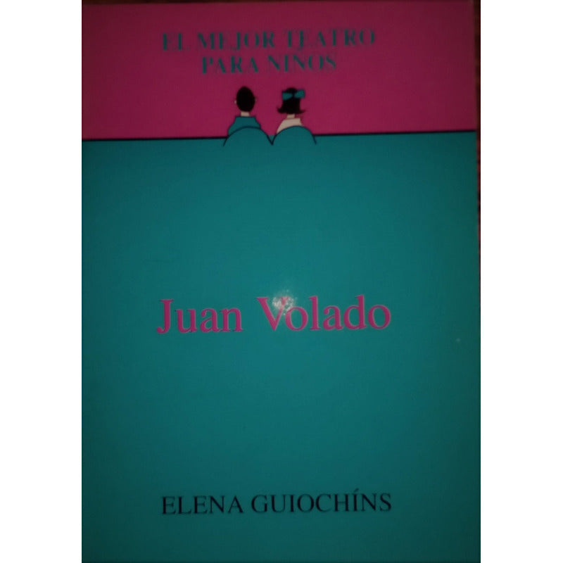 Juan Volado -leyenda Totonaca-. Elena Guiochins, Infantil